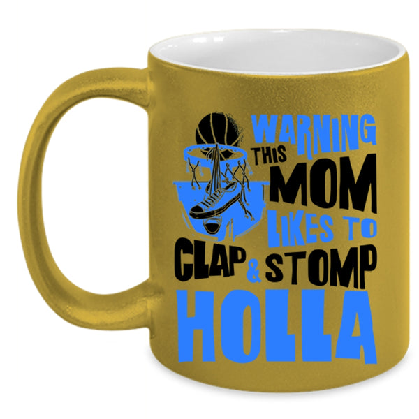 Funny Basketball Mom Coffee Mug, This Mom Likes To Clap And Stomp Holla Accent Mug