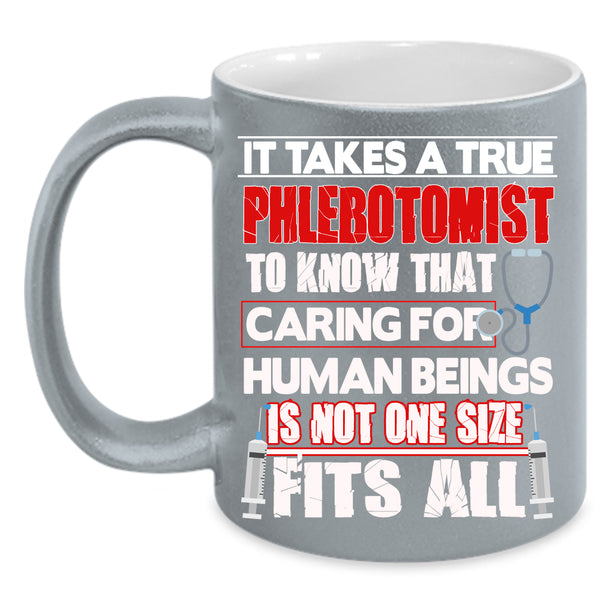 It Takes A True Phlebotomist To Know Coffee Mug, Cute Nurse Coffee Cup