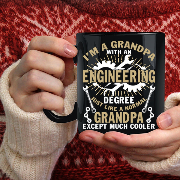 I'm A Grandpa With An Engineering Degree Coffee Mug, Funny Coffee Cup