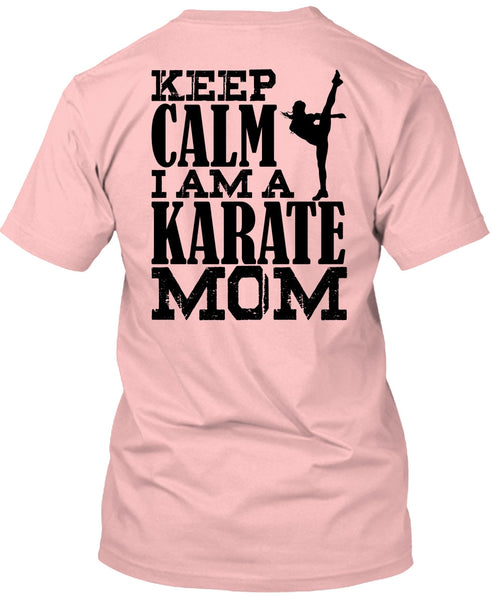I Am A Karate Mom T Shirt, I Love Karate T Shirt