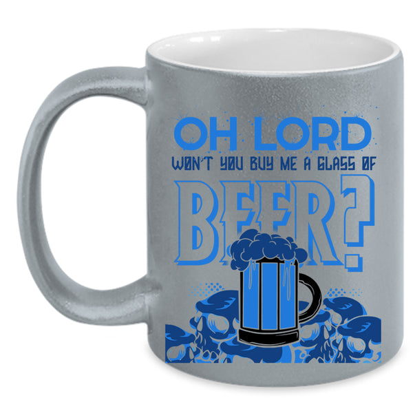 Cool Beer Drinker Coffee Mug, You Buy Me Glass Of Beer Accent Mug