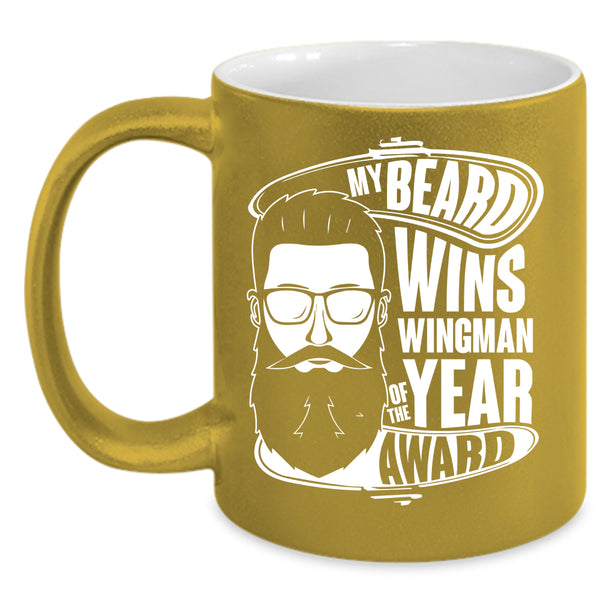 My Beard Wins Wingman Of The Year Award Coffee Mug, Cool Bearded Man Coffee Cup