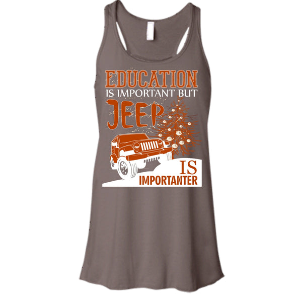 Education Is Important T Shirt, But Jeep Is Importanter T Shirt, Cool T Shirt