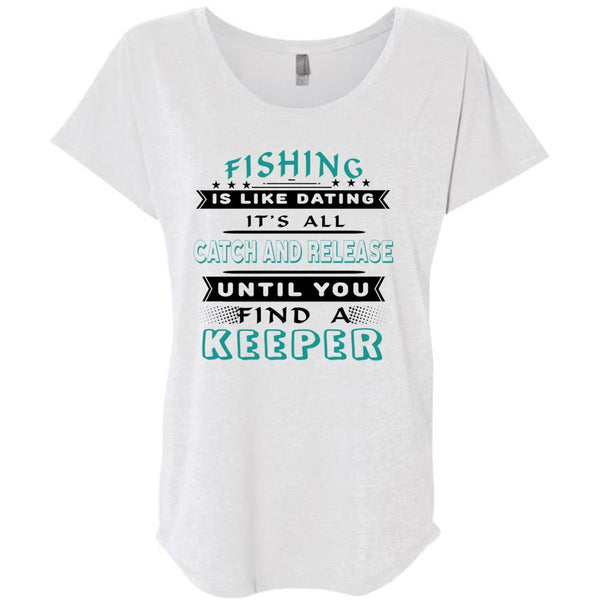 It's All Catch And Release Until You Find A Keeper T Shirt, Favorite T Shirt