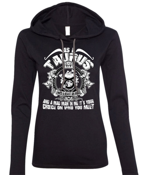 As A Taurus T Shirt, I Hold A Beast An Angel T Shirt (Anvil Ladies Ringspun Hooded)