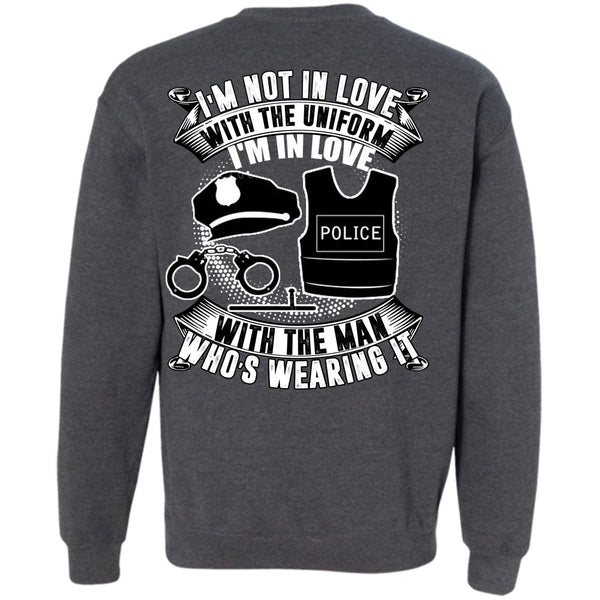 I'm Not In Love T Shirt, I Love Police Sweatshirt
