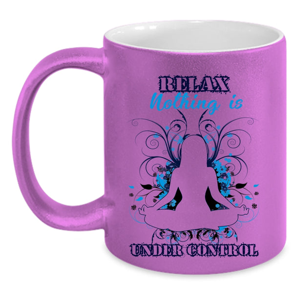 Cool Yoga Coffee Mug, Relax Nothing Is Under Control Accent Mug