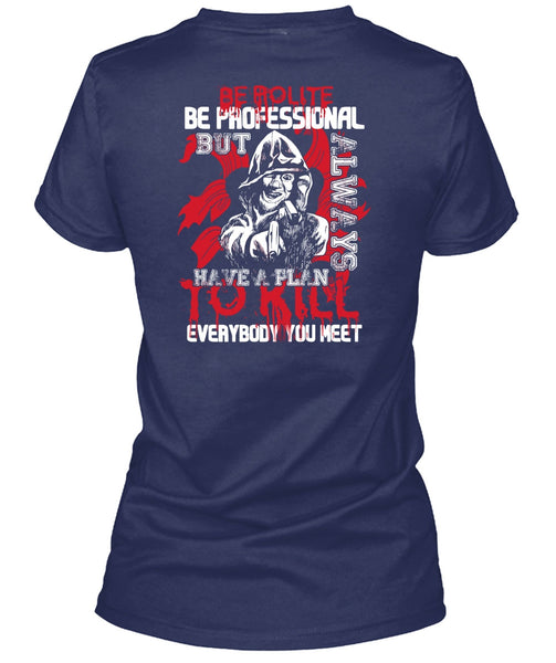 Be Polite Be Professional T Shirt, Being A Gunner T Shirt