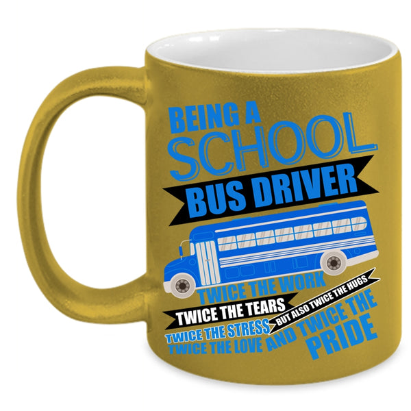 Cute School Bus Driver Coffee Mug, Being A School Bus Driver Accent Mug