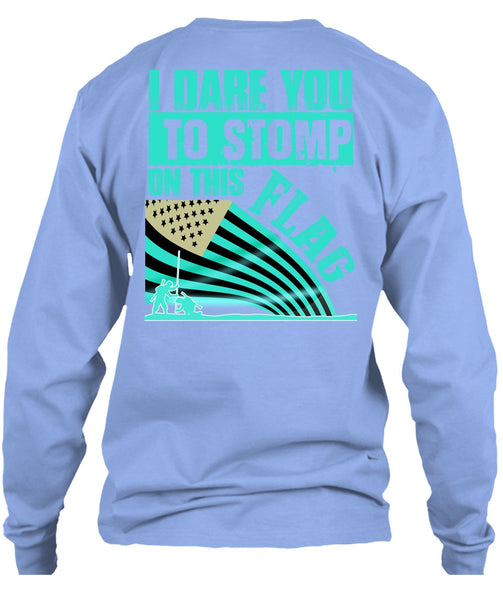 I Dare You To Stomp On This Flag T Shirt, I Love Veteran T Shirt