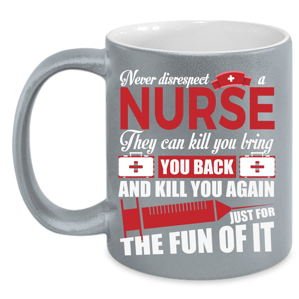 Never Disrespect A Nurse Coffee Mug, Cute Nurses Coffee Cup