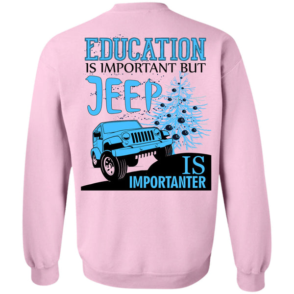 I Love My Jeep T Shirt, Education Is Important Sweatshirt