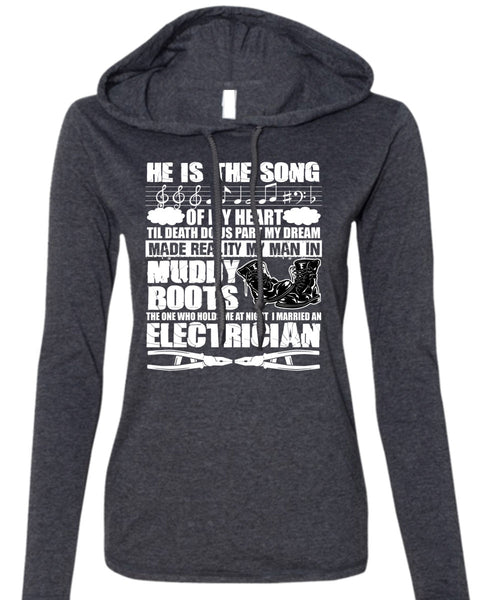 I Married An Electrician T Shirt, He Is The Song T Shirt (Anvil Ladies Ringspun Hooded)