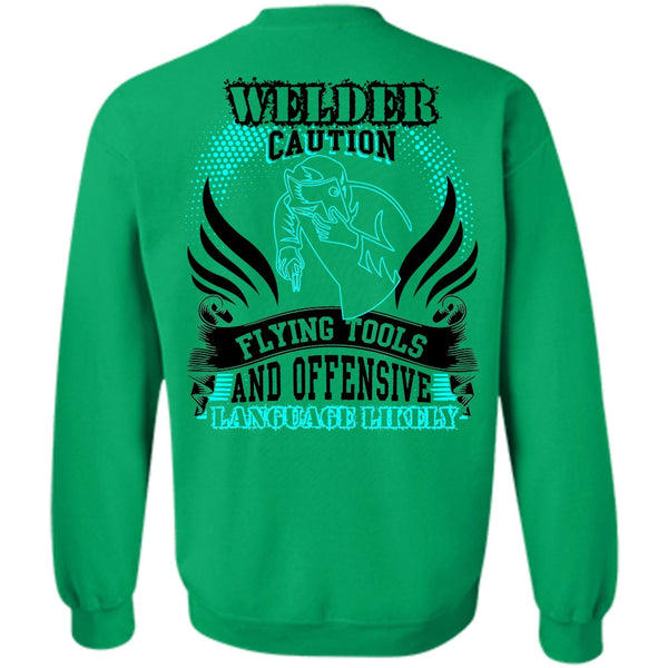I Love Welding T Shirt, Welder Caution Flying Tools Sweatshirt