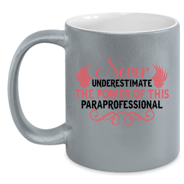 Cool Job Title Coffee Mug, The Power Of This Paraprofessional Accent Mug