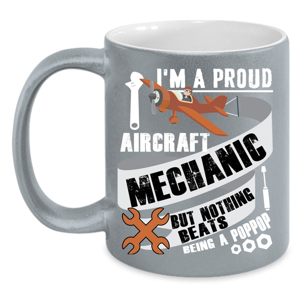 I'm A Proud Aircraft Mechanic Coffee Mug, Cute Aircraft Mechanic Coffee Cup