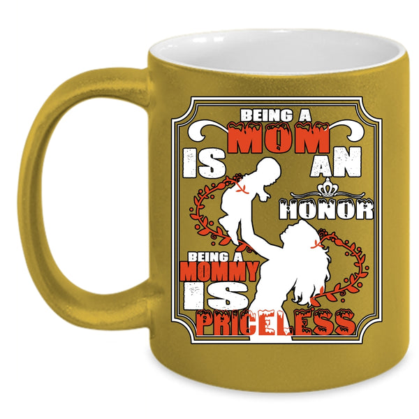 Being A Mom Is An Honor Coffee Mug, Being A Mommy Is Priceless Coffee Cup