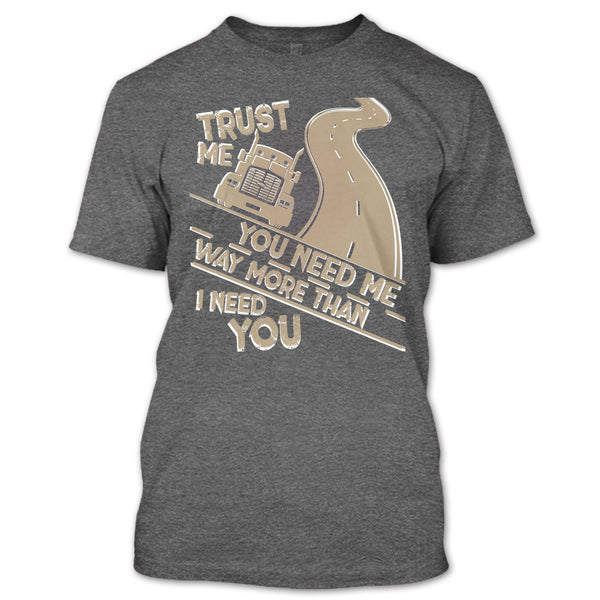 Trust Me T Shirt, I Am A Trucker T Shirt