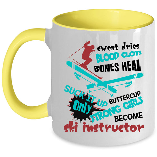 Funny Instructor Coffee Mug, Only Strong Girls Become Ski Instructor Accent Mug