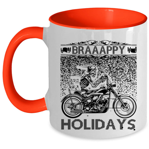 Cool Gift For Bikers Coffee Mug, Braaappy Holidays Accent Mug