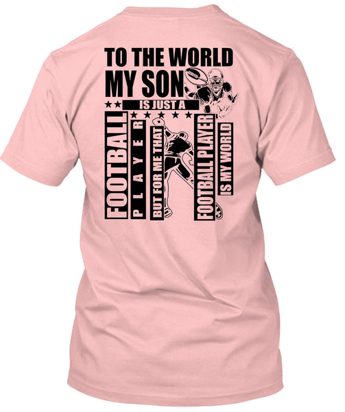 To The World My Son T Shirt, I Love Football T Shirt