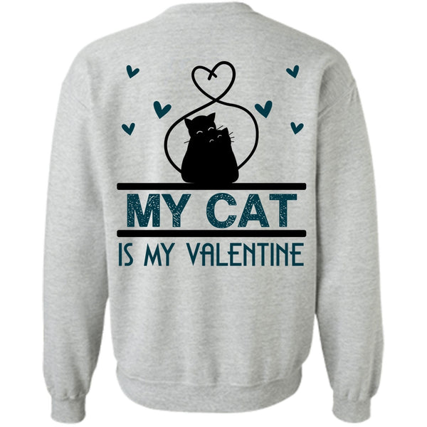 I Love Cat T Shirt, My Cat Is My Valentine Sweatshirt