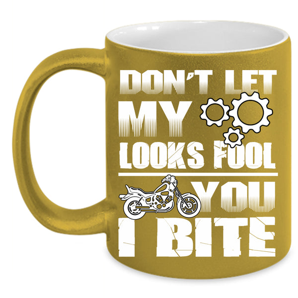 Don't Let My Looks Fool You Coffee Mug, Funny Saying Coffee Cup