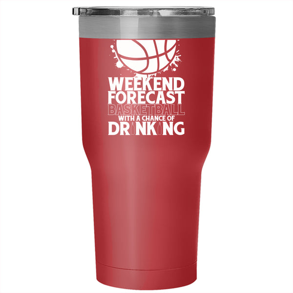 Weekend Forecast Basketball Tumbler 30 oz Stainless Steel, With A Chance Of Drinking Travel Mug
