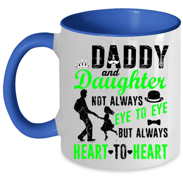 Heart To Heart Coffee Mug, Daddy And Daughter Accent Mug