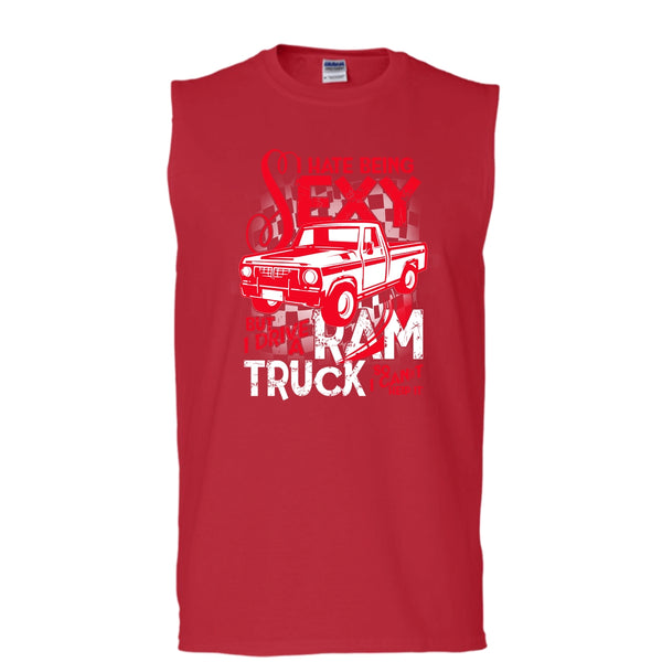 I Hate Sexy T Shirt, But I Drive A Ram Truck Tank Top (Men's Cotton Sleeveless)