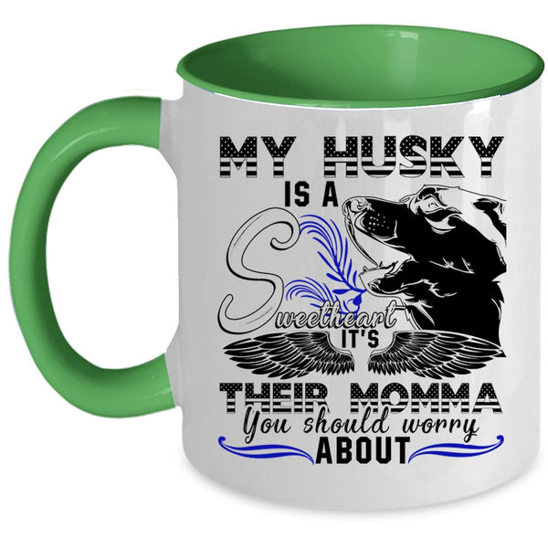It's Their Momma Coffee Mug, My Husky Is A Sweetheart Accent Mug