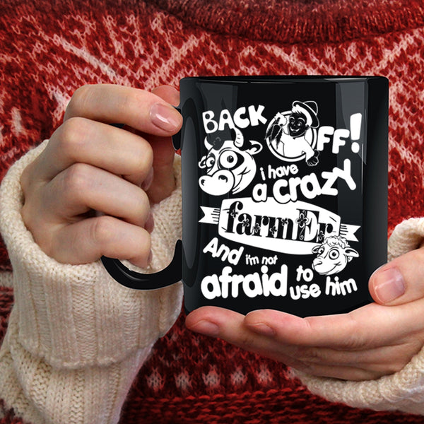 I Have A Crazy Farmer Coffee Mug, Cute Farmers Coffee Cup