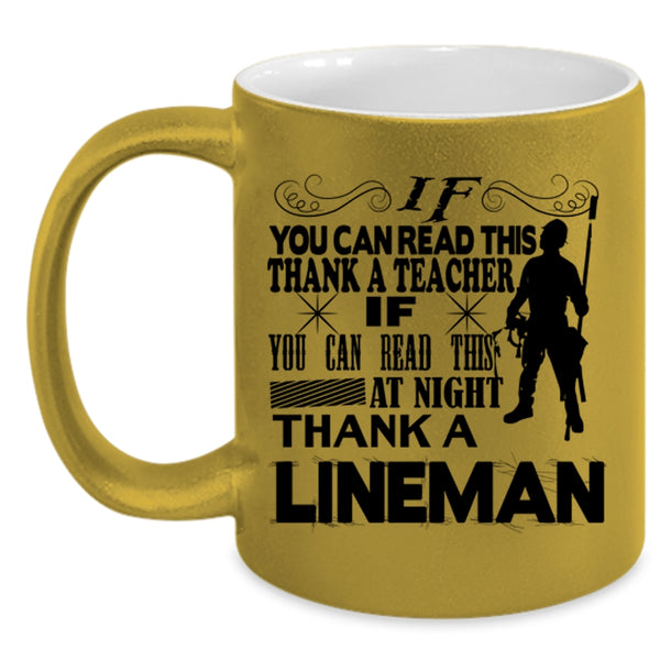 Thank A Lineman Coffee Mug, If You Can Read This At Night Accent Mug