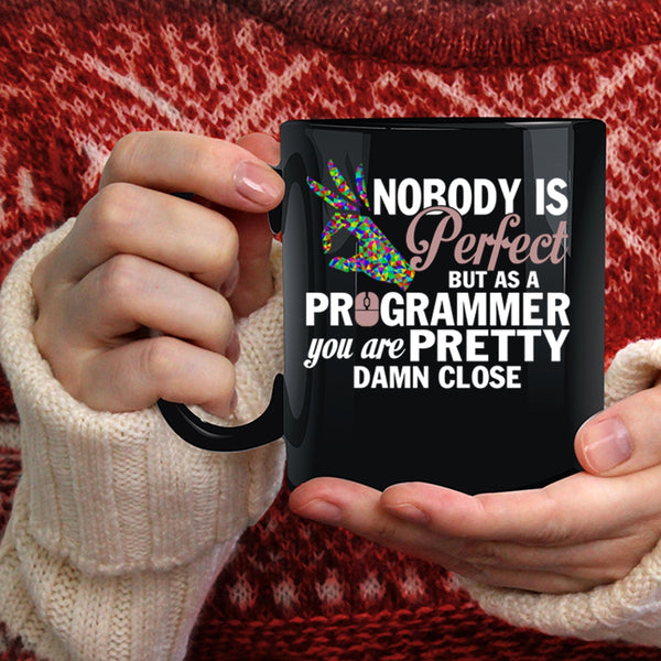 Nobody Is Perfect Coffee Mug, Pretty Programmer Coffee Cup