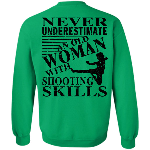 Being A Lady T Shirt, An Old Woman With Shooting Skill Sweatshirt
