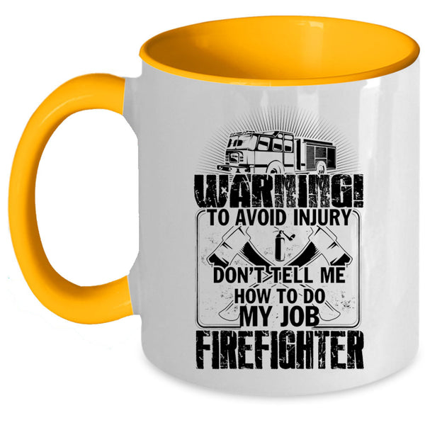 Funny Gift For Fireman Coffee Mug, Firefighter Accent Mug