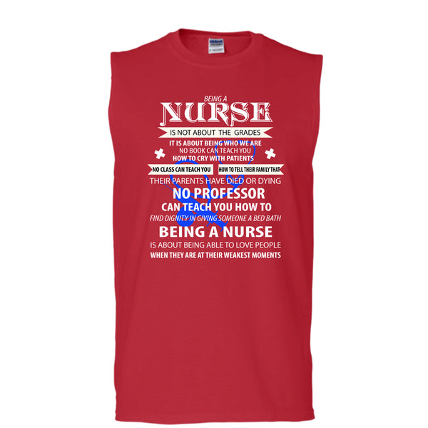 Being A Nurse Is Not About The Grades T Shirt, Being A Nurse T Shirt, Cool T Shirt (Men's Cotton Sleeveless)