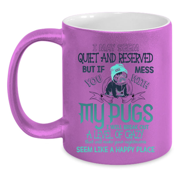 Gift For Pug Lovers Coffee Mug, Don't Mess With My Pugs Accent Mug