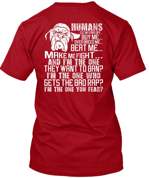 Humans Cut My Ears Off Buy Me T Shirt, I'm The One You Fear T Shirt
