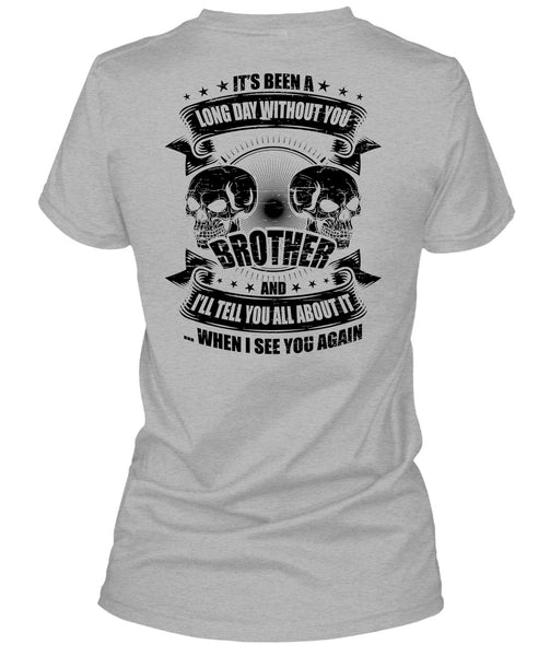 Long Day Without You Brother T Shirt, Being A Brother T Shirt