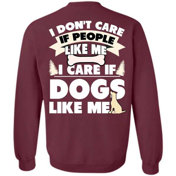 I Don't Care T Shirt, I Love My Dog Sweatshirt