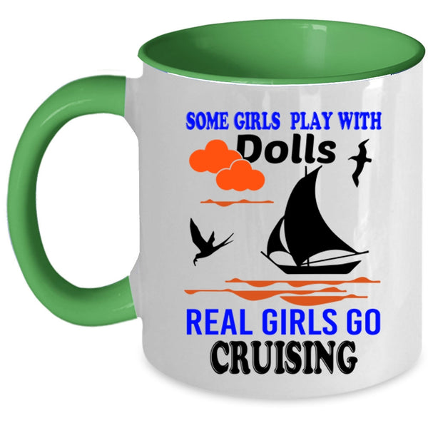 Real Girls Go Cruising Coffee Mug, Some Girls Play With Dolls Accent Mug