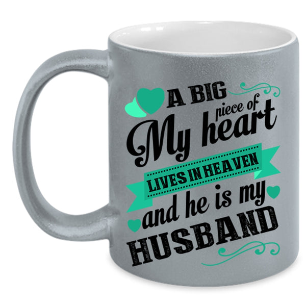 He Is My Husband Coffee Mug, A Big Piece Of My Heart Lives In Heaven Accent Mug