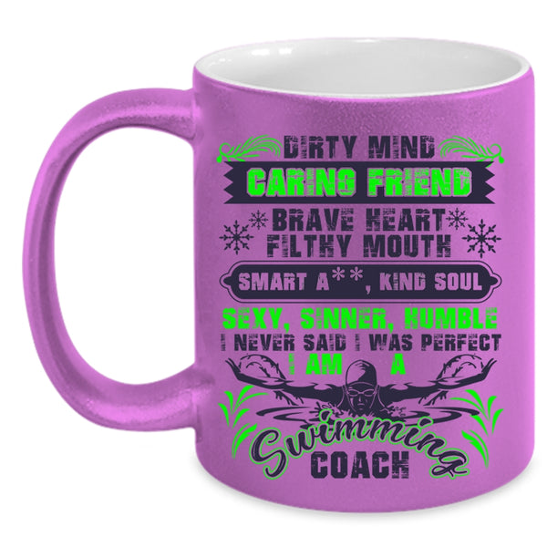 I Am A Swimming Coach Coffee Mug, I Never Said I Was Perfect Accent Mug