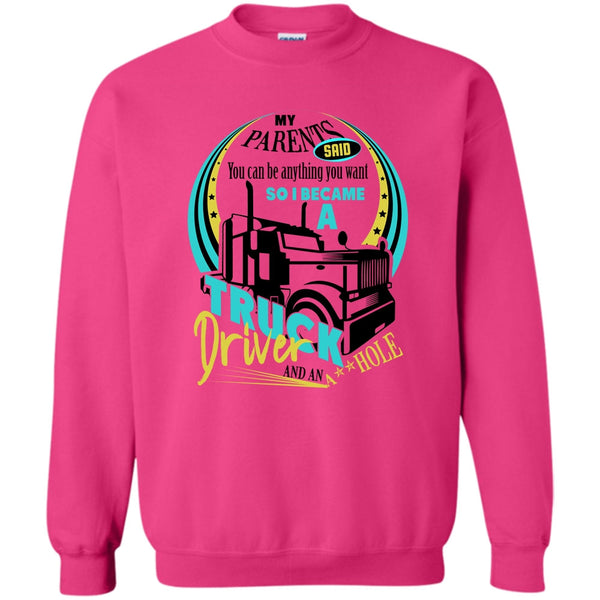 Coolest Trucker Ever T Shirt, I Became A Truck Driver Sweatshirt