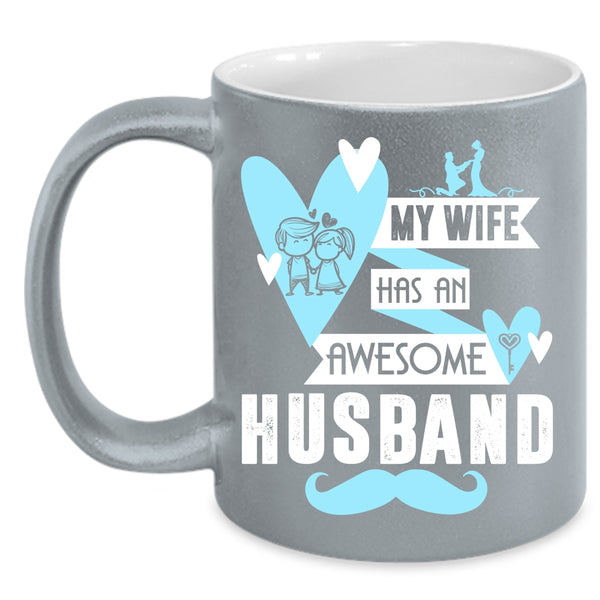 My Wife Has An Awesome Husband Coffee Mug, Lovely Wife Coffee Cup