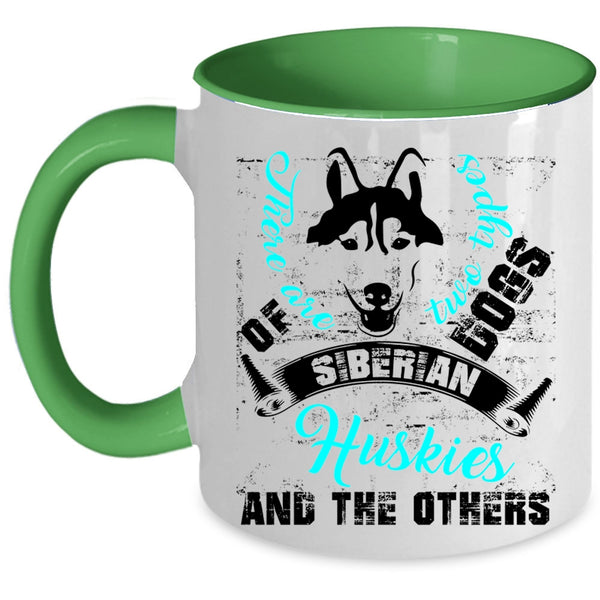 Siberian Huskies And The Others Coffee Mug, There Are Two Types Of Dogs Accent Mug
