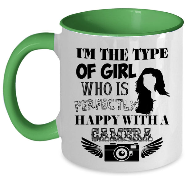 Happy With A Camera Coffee Mug, I'm The Type Of Girl Accent Mug