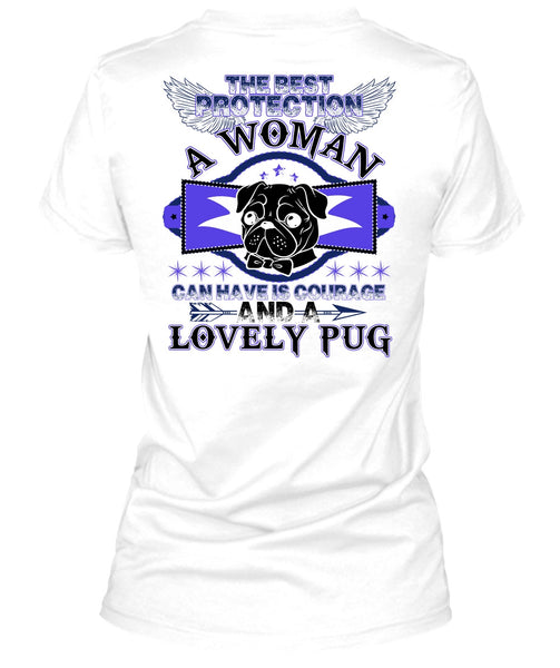 The Best Protection A Woman T Shirt, Lovely Pug T Shirt