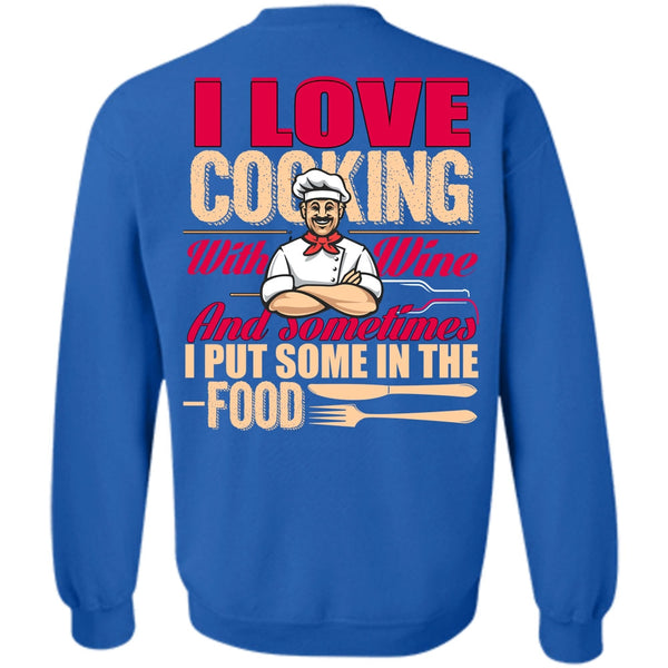 I Put Some In The Food T Shirt, I Love Chef Sweatshirt